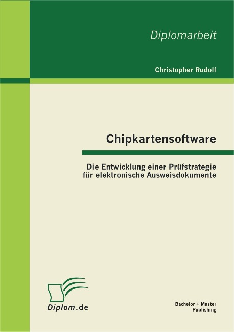 Chipkartensoftware: Die Entwicklung einer Prüfstrategie für elektronische Ausweisdokumente - Christopher Rudolf