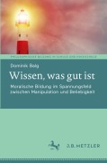Cover-Bild zum Titel 'Wissen, was gut ist' von 'Dominik Balg'