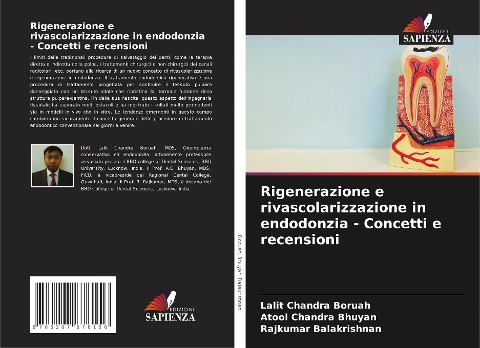 Rigenerazione e rivascolarizzazione in endodonzia - Concetti e recensioni - Lalit Chandra Boruah, Atool Chandra Bhuyan, Rajkumar Balakrishnan