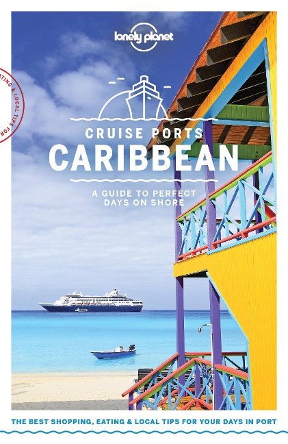 Lonely Planet Cruise Ports Caribbean - Lonely Planet Lonely Planet