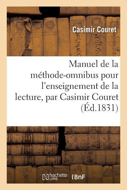 Manuel de la Méthode-Omnibus Pour l'Enseignement de la Lecture - Couret