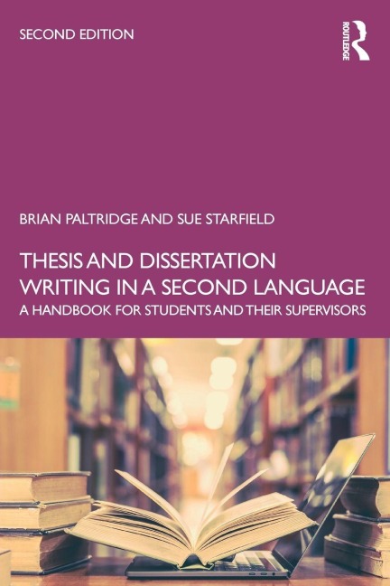 Thesis and Dissertation Writing in a Second Language - Brian Paltridge, Sue Starfield