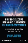 Cover-Bild zum Titel 'Unified Selective Harmonic Elimination for Power Converters' von 'Kehu Yang, Mingzhe Wu, Qi Zhang, Chengxu Wang'