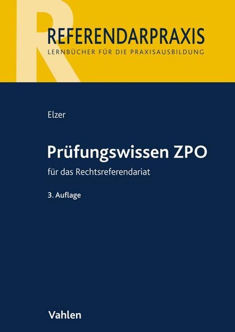 Prüfungswissen ZPO für das Rechtsreferendariat - Oliver Elzer, Doerthe Fleischer, Ludolf von Saldern, Christiane Simmler, Ezra Zivier