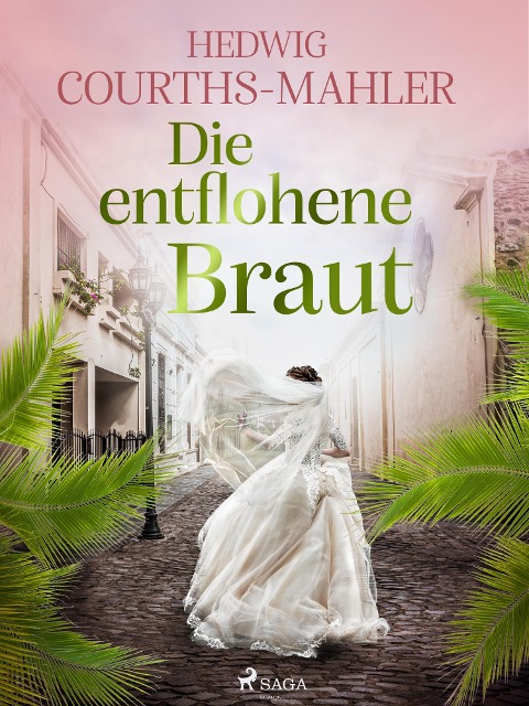 Die entflohene Braut - Hedwig Courths-Mahler