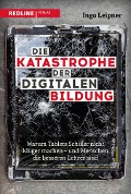 Cover-Bild zum Titel 'Die Katastrophe der digitalen Bildung' von 'Ingo Leipner'