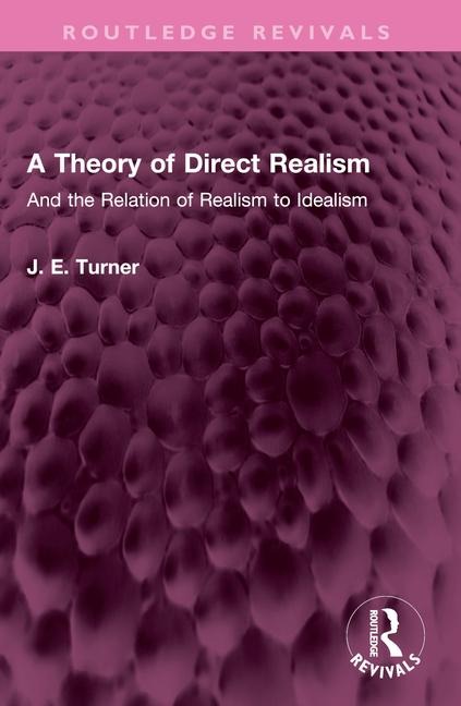 A Theory of Direct Realism - J. E. Turner
