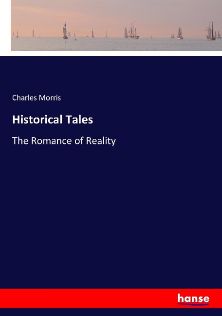 Historical Tales - Charles Morris