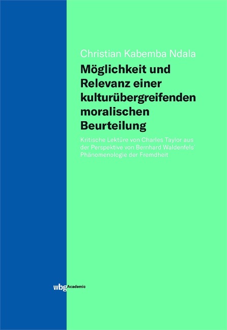 Möglichkeit und Relevanz einer kulturübergreifenden moralischen Beurteilung - Christian Kabemba Ndala