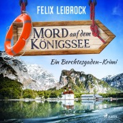 Cover-Bild zum Titel 'Mord auf dem Königssee' von 'Felix Leibrock'