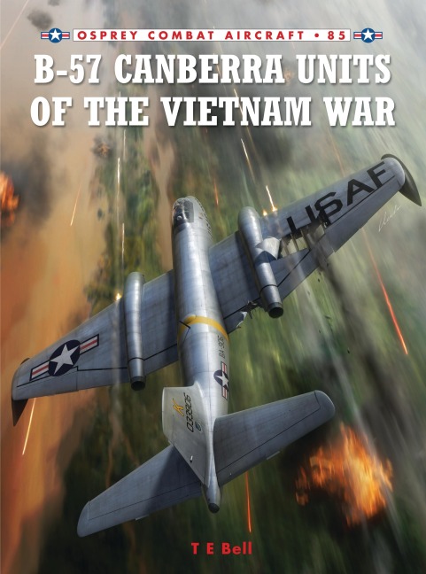 B-57 Canberra Units of the Vietnam War - T E Bell