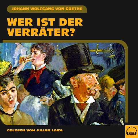 Wer ist der Verräter? - Johann Wolfgang von Goethe