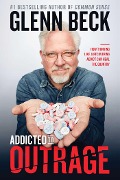 Cover-Bild zum Titel 'Addicted to Outrage' von 'Glenn Beck'