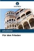 Cover-Bild zum Titel 'Für den Frieden' von 'Julio Jimenez'