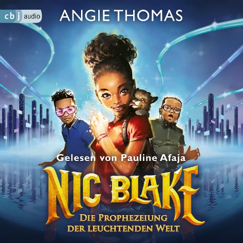 Nic Blake - Die Prophezeiung der leuchtenden Welt - Angie Thomas