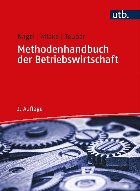 Methodenhandbuch der Betriebswirtschaft - Michael Nagel, Christian Mieke, Stephan Teuber