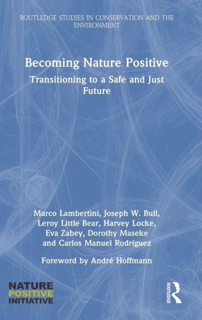 Becoming Nature Positive - Marco Lambertini, Joseph W. Bull, Leroy Little Bear
