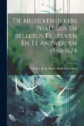 Cover-Bild zum Titel 'De Muziekdrukkers Phalesius En Bellerus Te Leuven En Te Antwerpen 1546-1674' von 'Alphonse Jean Marie André Goovaerts'