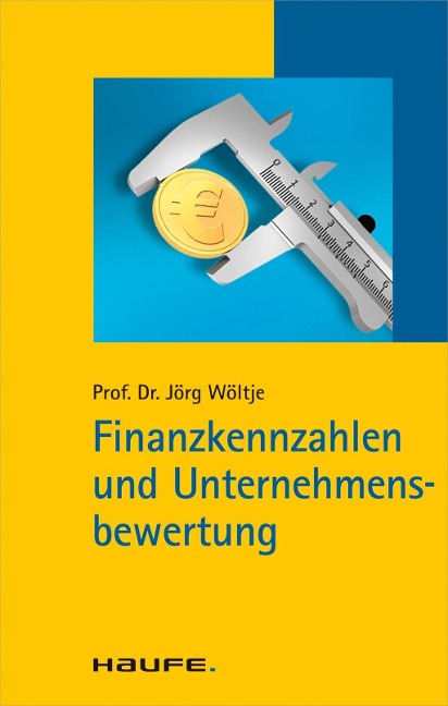 Finanzkennzahlen und Unternehmensbewertung - Jörg Wöltje