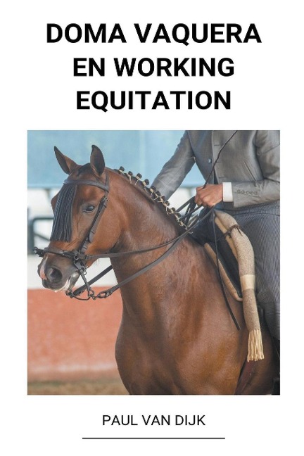 Doma Vaquera en Working Equitation - Paul van Dijk