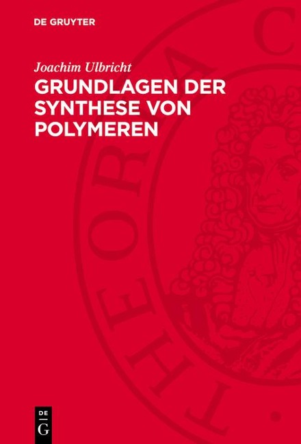 Grundlagen der Synthese von Polymeren - Joachim Ulbricht