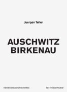 Auschwitz Birkenau - Juergen Teller