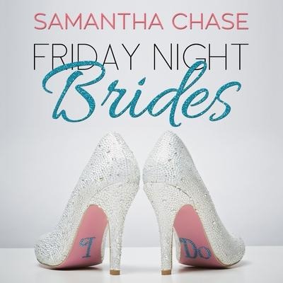Friday Night Brides Lib/E - Samantha Chase