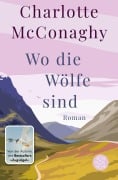 Wo die Wölfe sind - Charlotte McConaghy