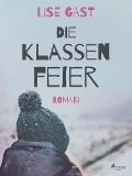 Cover-Bild zum Titel 'Die Klassenfeier' von 'Lise Gast'