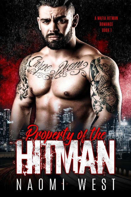 Property of the Hitman (A Mafia Hitman Romance, #1) - Naomi West