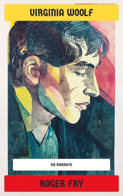 Roger Fry - Virginia Woolf