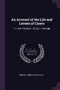 Cover-Bild zum Titel 'An Account of the Life and Letters of Cicero' von 'Bernhard Rudolph Abeken'