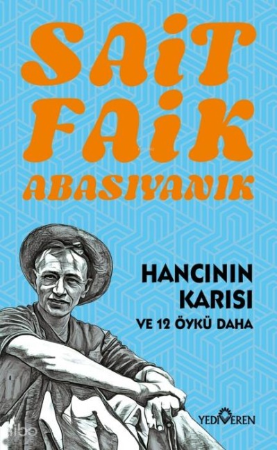 Hancinin Karisi ve 12 Öykü Daha - Sait Faik Abasiyanik