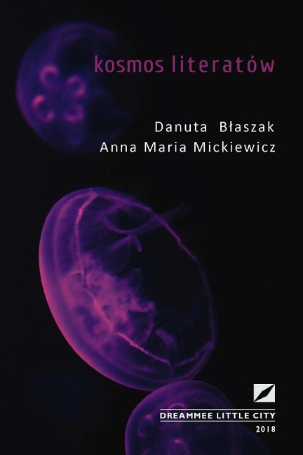 Kosmos literatow - Danuta Blaszak, Anna Maria Mickiewicz