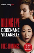 Cover-Bild zum Titel 'Killing Eve: Codename Villanelle' von 'Luke Jennings'