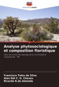 Cover-Bild zum Titel 'Analyse phytosociologique et composition floristique' von 'Francisco Tales Da Silva, Alan Dél C. G. Chaves, Ricardo R. de Almeida'