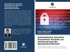 Cover-Bild zum Titel 'Automatische Intrusion Prevention-Technik zur Verbesserung der Netzwerksicherheit' von 'Diyar Salah Fadhil, Samir Al-Khayatt'
