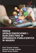 MEDIA SPO¿ECZNO¿CIOWE I RZECZNICTWO W SPRAWACH PUBLICZNYCH W NIGERII - Paul Tersue Iorlaha, Donald Torngu Iorlaha, Doom Grace Kutim