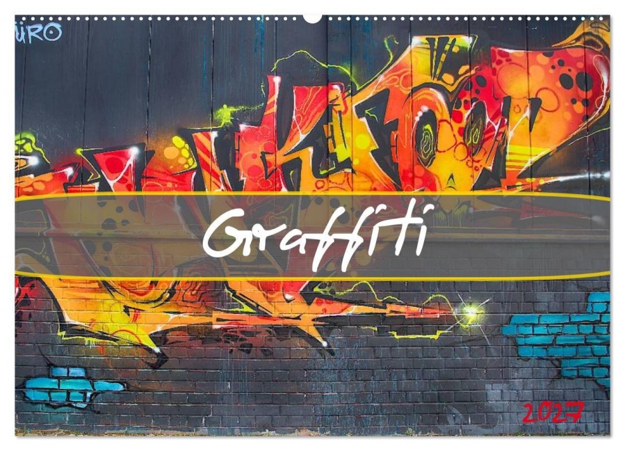 Graffiti (Wandkalender 2027 DIN A2 quer), CALVENDO Monatskalender - Dirk Meutzner