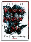 Whispers of Shadow and Silk - Die Prophezeiung - Rebekka Pax