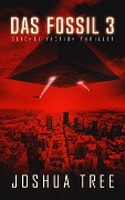 Cover-Bild zum Titel 'Das Fossil 3' von 'Joshua Tree'