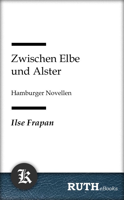 Zwischen Elbe und Alster - Ilse Frapan