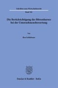 Cover-Bild zum Titel 'Die Berücksichtigung des Börsenkurses bei der Unternehmensbewertung' von 'Ben Schlobsner'