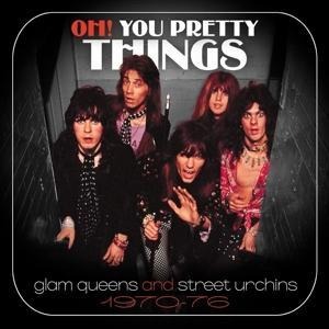 Oh! You Pretty Things: Glam Queens and Street Urch - Various Artists