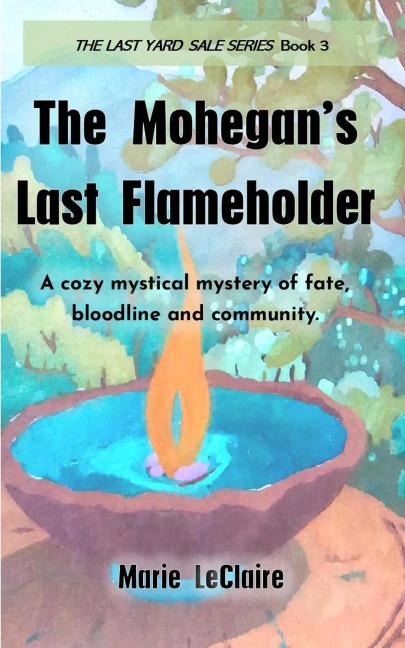 The Mohegan's Last Flameholder (The Last Yard Sale Series, #3) - Leclaire