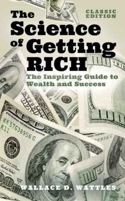 The Science of Getting Rich - Wallace D. Wattles
