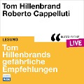 Cover-Bild zum Titel 'Tom Hillenbrands gefährliche Empfehlungen' von 'Tom Hillenbrand'