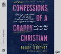 Cover-Bild zum Titel 'Confessions of a Crappy Christian: Real-Life Talk about All the Things Christians Aren't Sure We're Supposed to Say - And Why They Matter to God' von 'Blake Guichet'