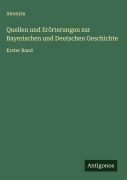 Cover-Bild zum Titel 'Quellen und Erörterungen zur Bayerischen und Deutschen Geschichte' von 'Anonym'
