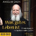 Cover-Bild zum Titel 'Was gutes Leben ist' von 'Anselm Grün'